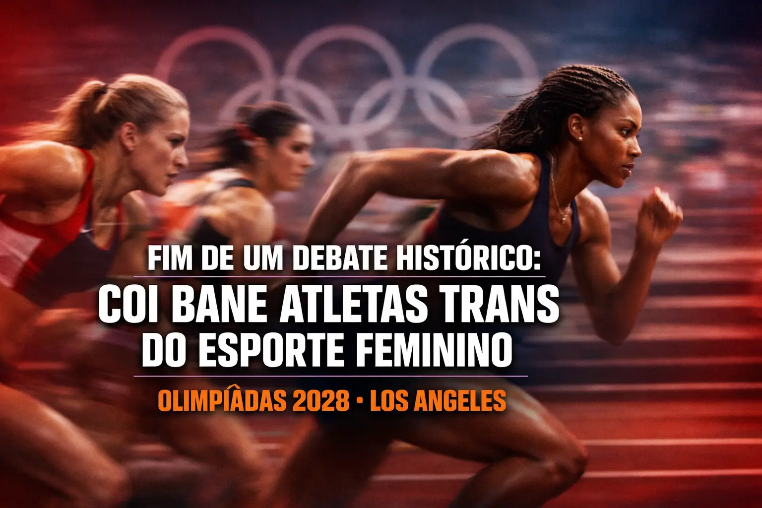 Vitória das Mulheres – A Decisão do COI Que Abalou o Esporte Mundial – Atletas Trans Fora dos Esportes Femininos