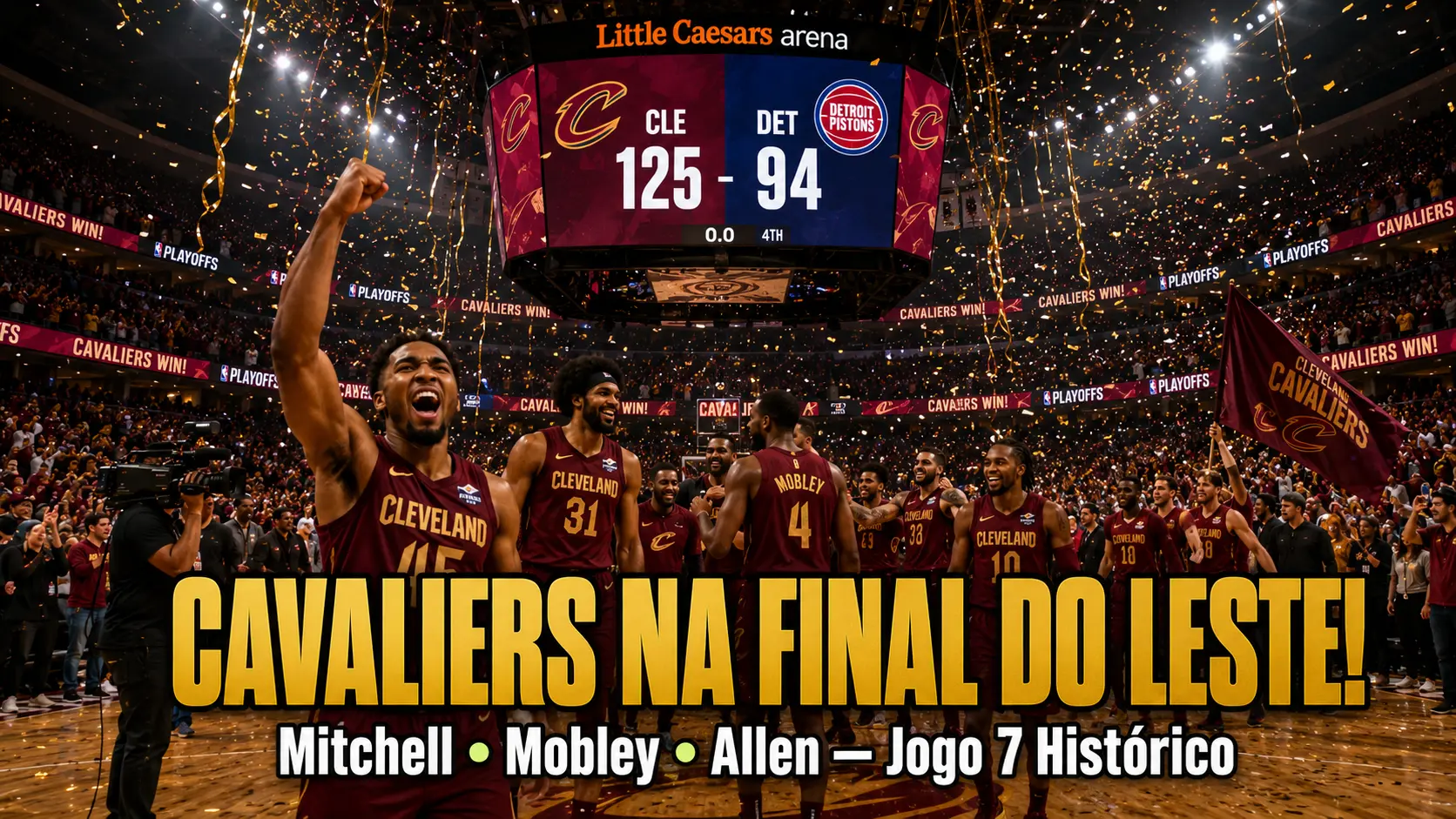 Cavs Arrasam Pistons por 31 no Jogo 7 e Voltam às Finais do Leste Pela Primeira Vez Desde 2018