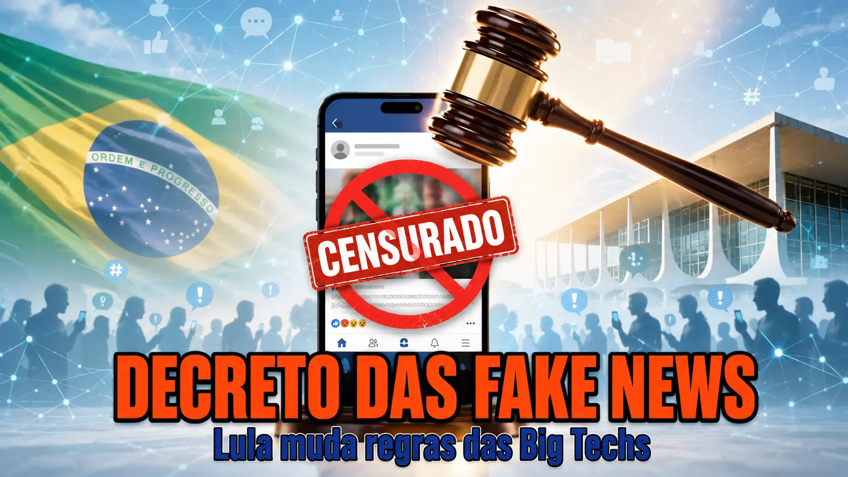 Decreto das Fake News pela Porta dos Fundos – Lula Impõe Novas Regras às Big Techs no Brasil
