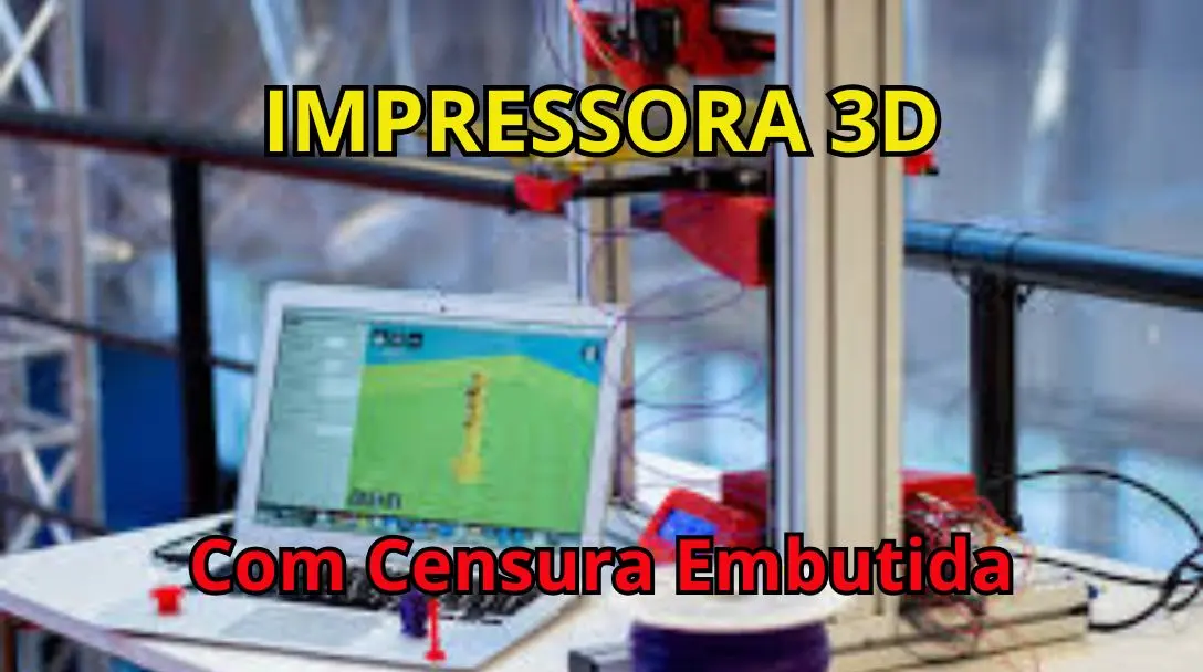 Impressora 3D com Censura Embutida – Quando o Estado Decide o Que Você Pode Fabricar em Casa