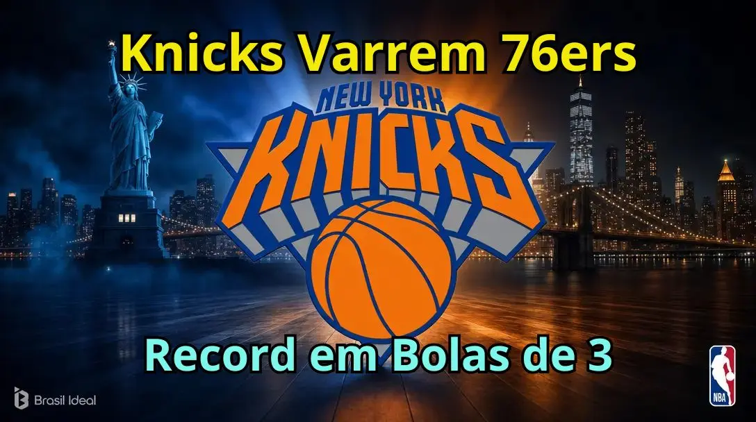 Knicks Fazem 25 Bolas de Três, Varrem os 76ers e Voltam às Finais do Leste pela 2ª Vez Seguida