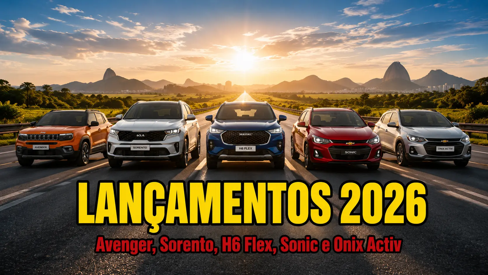 Lançamentos Quentes de 2026 – Jeep Avenger Brasileiro, Sorento Diesel, Haval H6 a Etanol e os Novos Chevrolet Sonic e Onix Activ