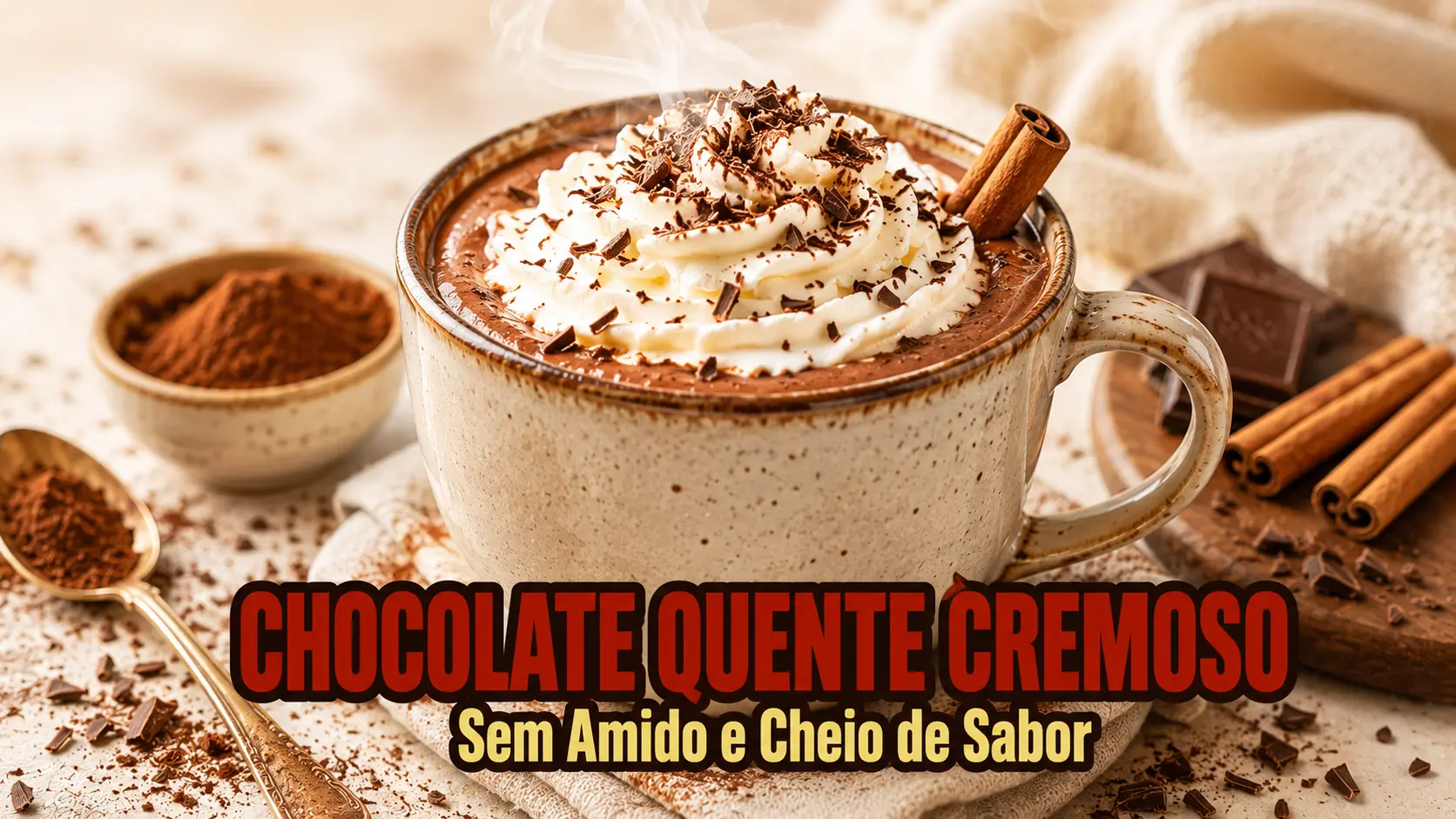 Chocolate Quente Cremoso sem Amido, com Cacau, Canela e Chocolate Meio Amargo. Receita Fácil para Aquecer o Inverno