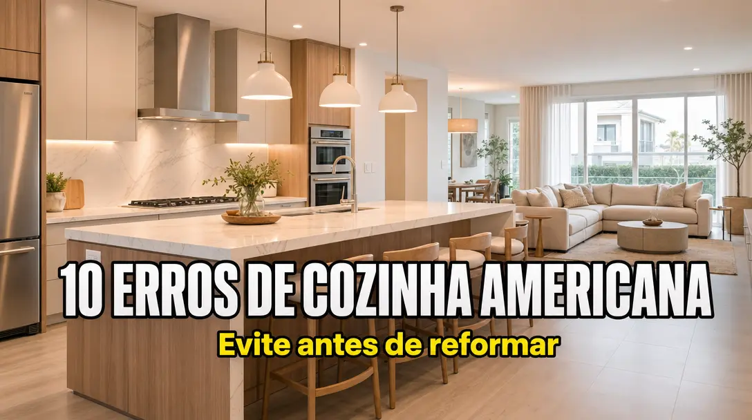 Antes de Fazer Sua Cozinha Americana, Conheça Esses 10 Erros Que Todo Mundo Comete