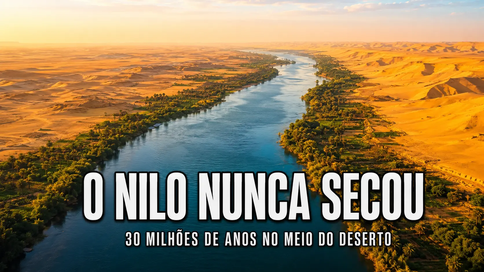 Rio Nilo – A Incrível Razão Pela Qual o Maior Deserto do Mundo Não Consegue Matar Este Rio